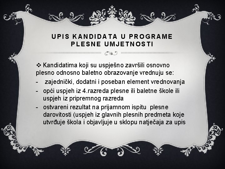 UPIS KANDIDATA U PROGRAME PLESNE UMJETNOSTI v Kandidatima koji su uspješno završili osnovno plesno