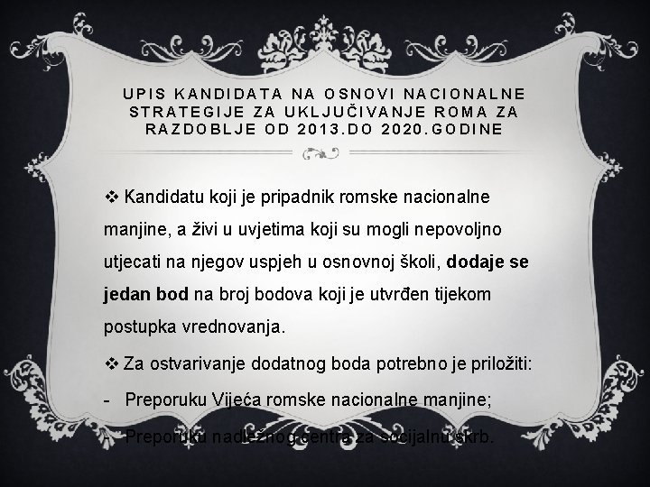 UPIS KANDIDATA NA OSNOVI NACIONALNE STRATEGIJE ZA UKLJUČIVANJE ROMA ZA RAZDOBLJE OD 2013. DO