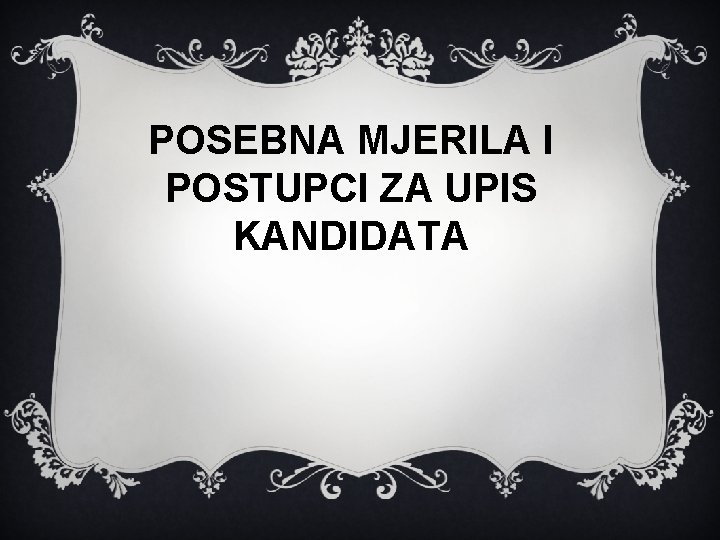 POSEBNA MJERILA I POSTUPCI ZA UPIS KANDIDATA 