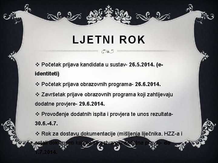 LJETNI ROK v Početak prijava kandidata u sustav- 26. 5. 2014. (eidentiteti) v Početak