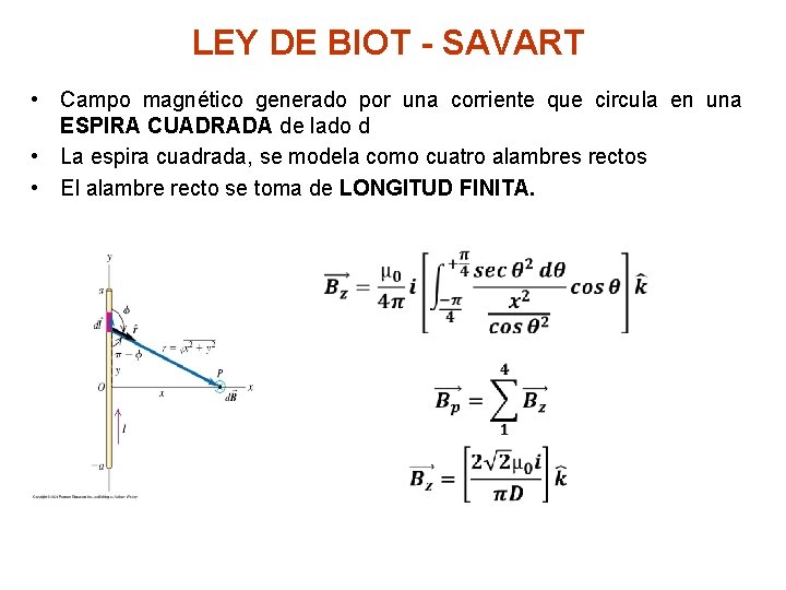 LEY DE BIOT - SAVART • Campo magnético generado por una corriente que circula