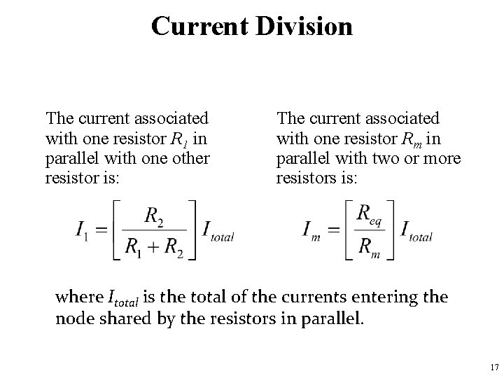 Current Division The current associated with one resistor R 1 in parallel with one