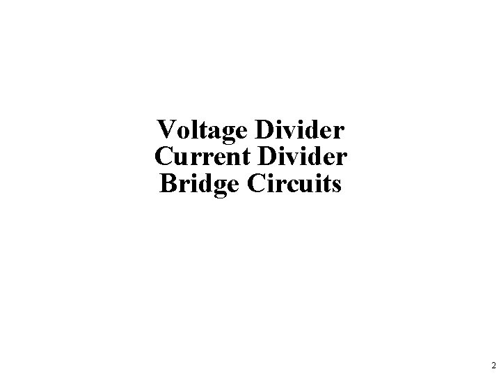 Voltage Divider Current Divider Bridge Circuits 2 