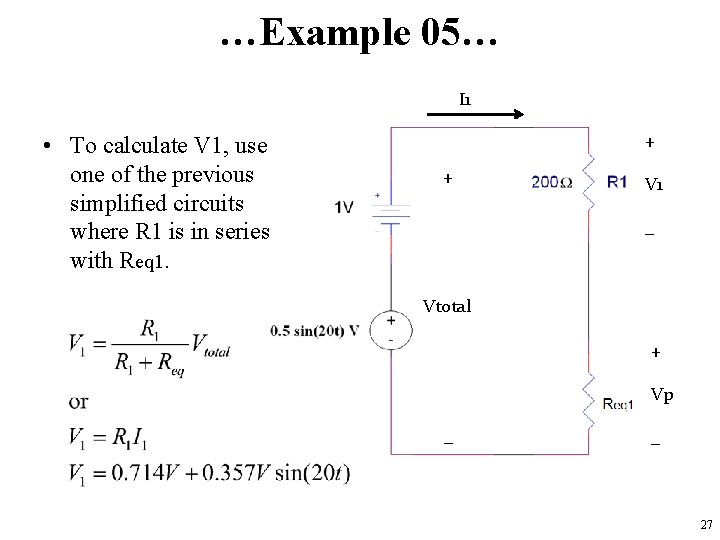 …Example 05… I 1 • To calculate V 1, use one of the previous