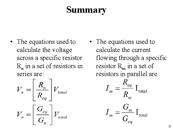 Summary • The equations used to calculate the voltage across a specific resistor Rn