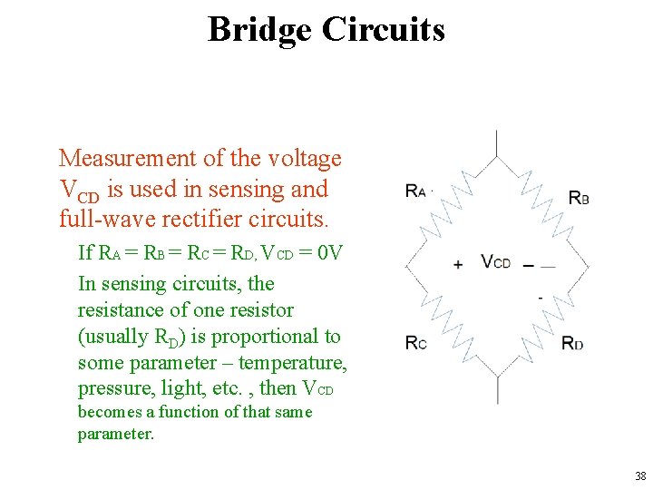 Bridge Circuits �Measurement of the voltage VCD is used in sensing and full-wave rectifier