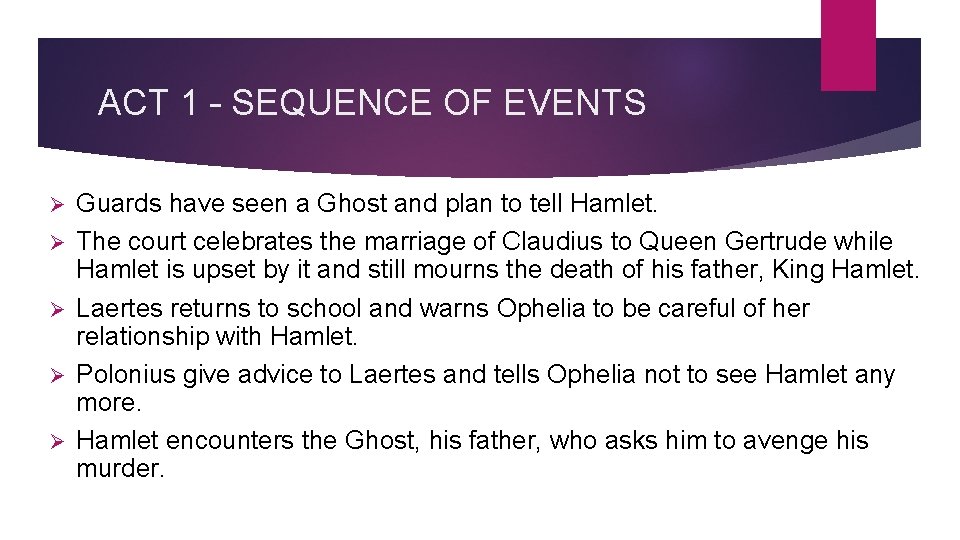 ACT 1 – SEQUENCE OF EVENTS Ø Ø Ø Guards have seen a Ghost