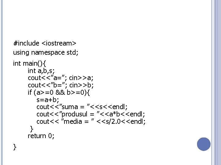 #include <iostream> using namespace std; int main(){ int a, b, s; cout<<”a=”; cin>>a; cout<<”b=”;