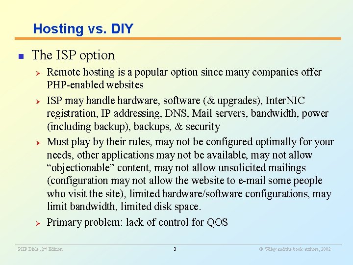 Hosting vs. DIY n The ISP option Ø Ø Remote hosting is a popular