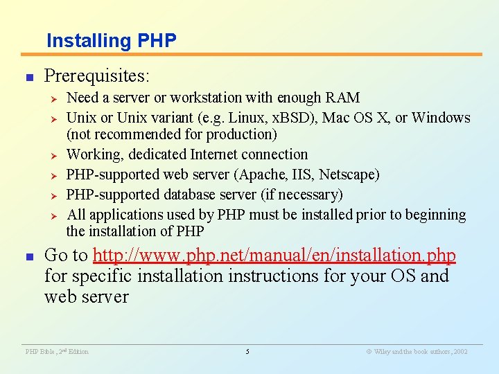Installing PHP n Prerequisites: Ø Ø Ø n Need a server or workstation with