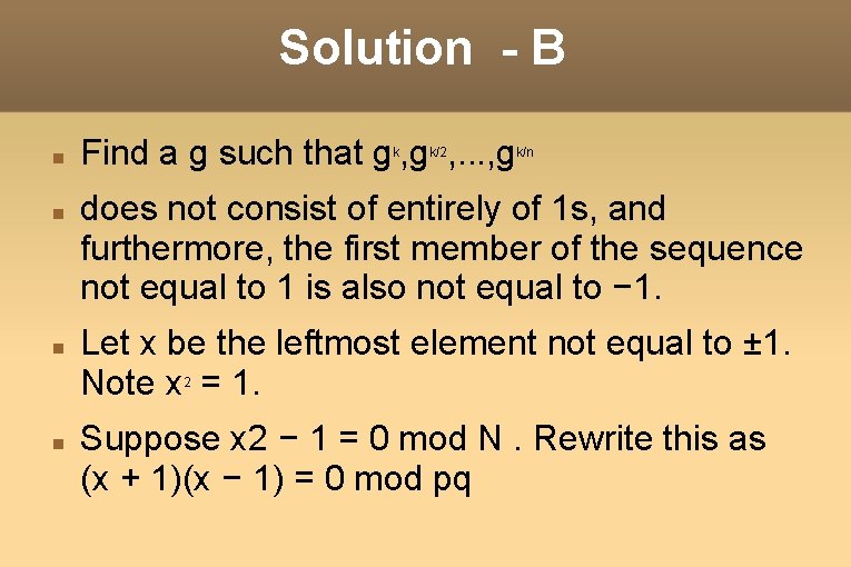 Solution - B Find a g such that g , . . . ,