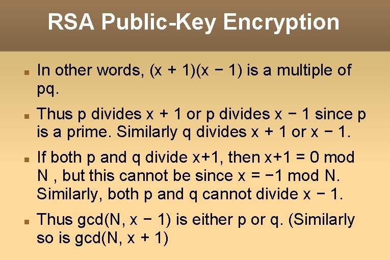 RSA Public-Key Encryption In other words, (x + 1)(x − 1) is a multiple