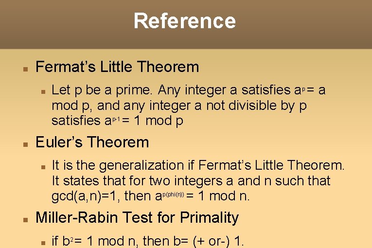 Reference Fermat’s Little Theorem Euler’s Theorem Let p be a prime. Any integer a