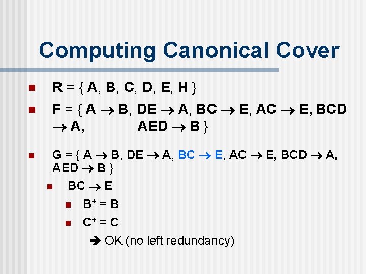 Computing Canonical Cover n R = { A, B, C, D, E, H }