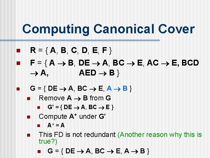 Computing Canonical Cover n R = { A, B, C, D, E, F }