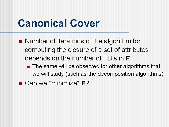 Canonical Cover n Number of iterations of the algorithm for computing the closure of