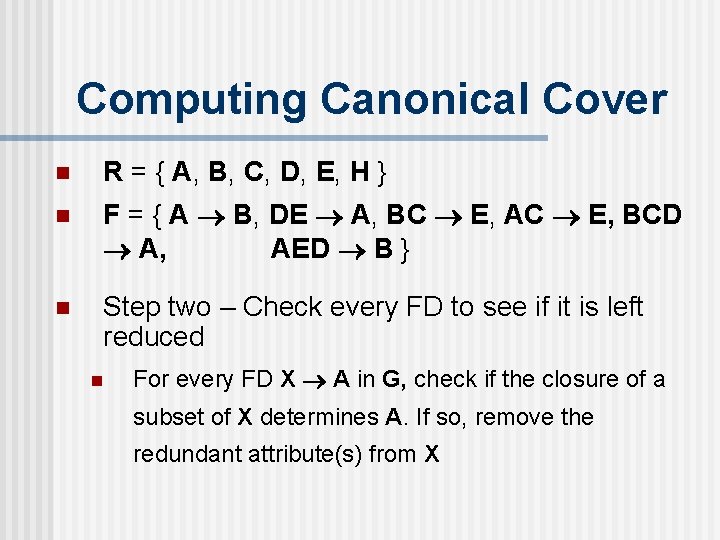 Computing Canonical Cover n R = { A, B, C, D, E, H }