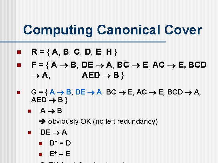 Computing Canonical Cover n R = { A, B, C, D, E, H }