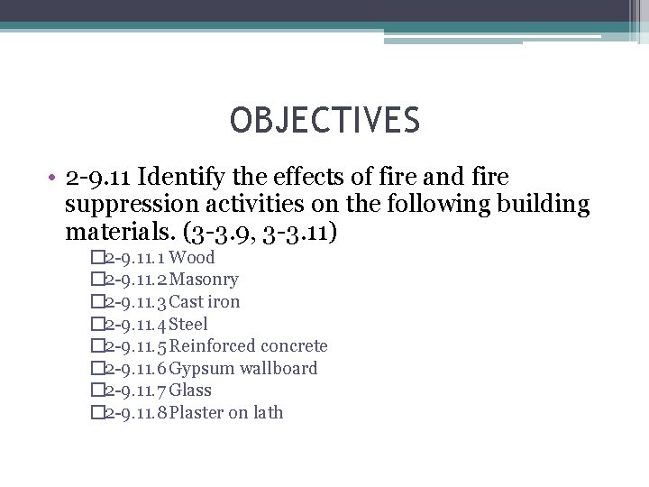 OBJECTIVES • 2 -9. 11 Identify the effects of fire and fire suppression activities