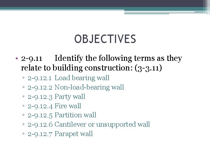 OBJECTIVES • 2 -9. 11 Identify the following terms as they relate to building
