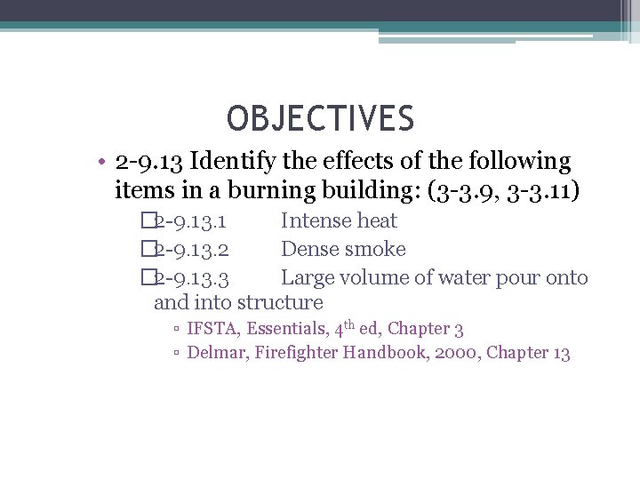 OBJECTIVES • 2 -9. 13 Identify the effects of the following items in a