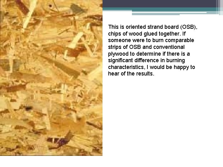 This is oriented strand board (OSB), chips of wood glued together. If someone were