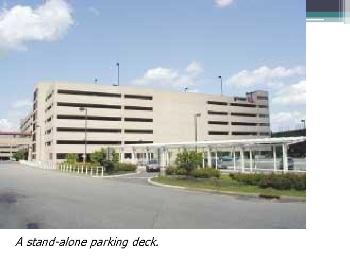 A stand-alone parking deck. 