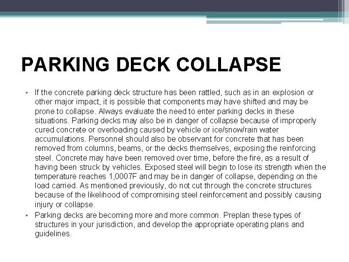 PARKING DECK COLLAPSE • If the concrete parking deck structure has been rattled, such