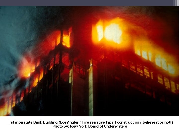 First interstate Bank Building (Los Angles ) Fire resistive type I construction ( believe