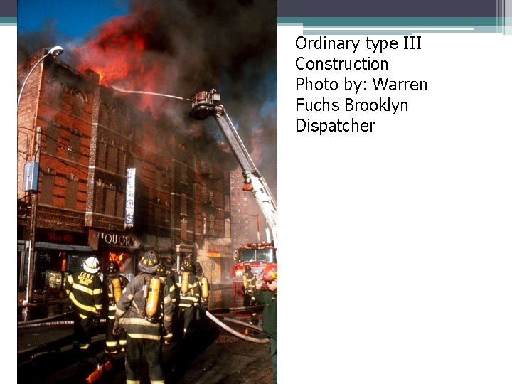 Ordinary type III Construction Photo by: Warren Fuchs Brooklyn Dispatcher 