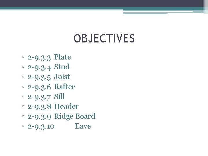 OBJECTIVES ▫ ▫ ▫ ▫ 2 -9. 3. 3 Plate 2 -9. 3. 4