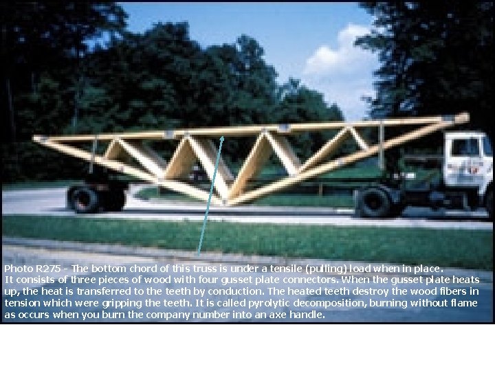 Photo R 275 - The bottom chord of this truss is under a tensile