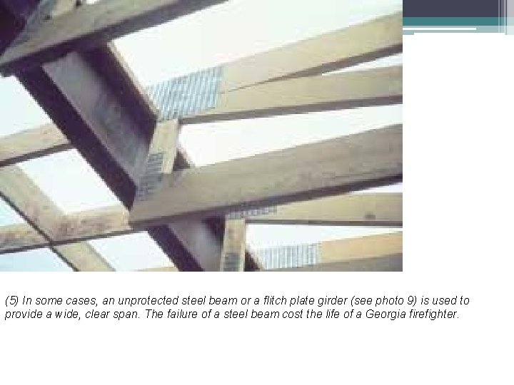 (5) In some cases, an unprotected steel beam or a flitch plate girder (see