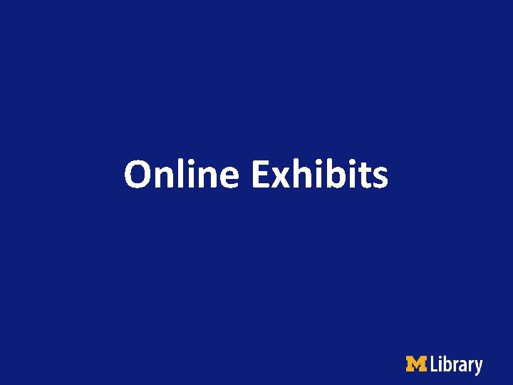 Online Exhibits 