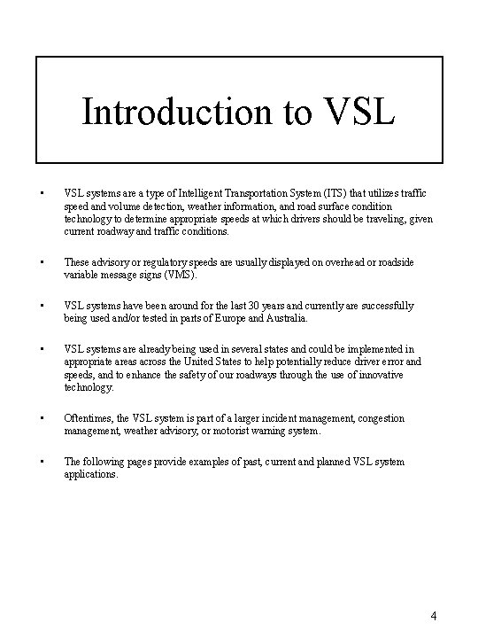 Introduction to VSL • VSL systems are a type of Intelligent Transportation System (ITS)