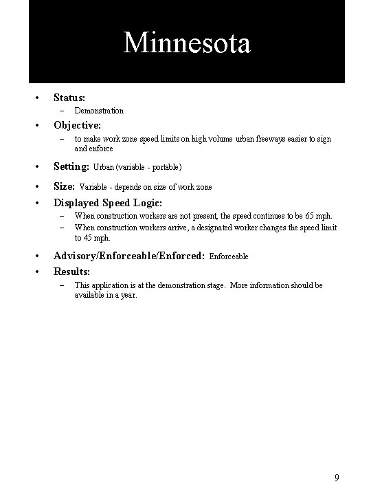Minnesota • Status: – • Demonstration Objective: – to make work zone speed limits
