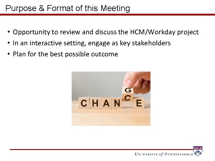 Purpose & Format of this Meeting • Opportunity to review and discuss the HCM/Workday