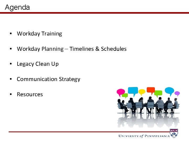 Agenda • Workday Training • Workday Planning – Timelines & Schedules • Legacy Clean