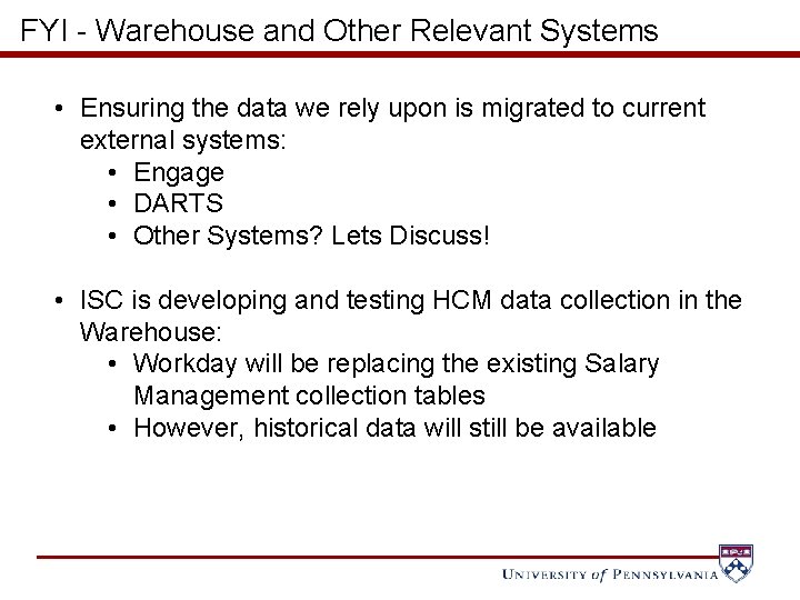 FYI - Warehouse and Other Relevant Systems • Ensuring the data we rely upon