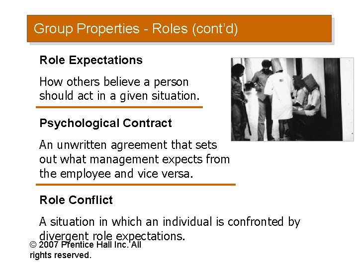 Group Properties - Roles (cont’d) Role Expectations How others believe a person should act