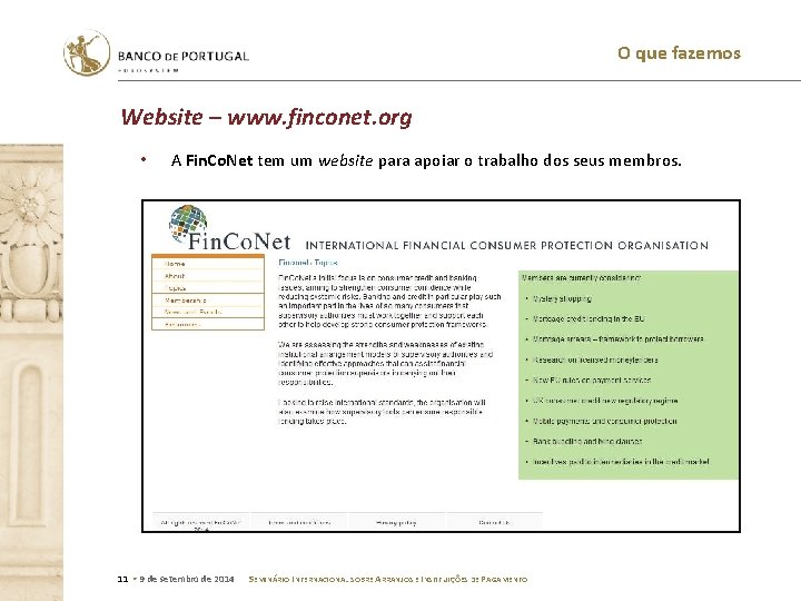 O que fazemos Website – www. finconet. org • A Fin. Co. Net tem