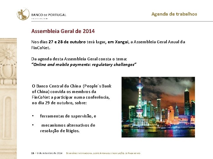 Agenda de trabalhos Assembleia Geral de 2014 Nos dias 27 e 28 de outubro