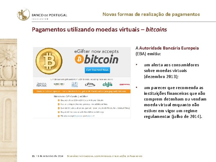 Novas formas de realização de pagamentos Pagamentos utilizando moedas virtuais – bitcoins A Autoridade