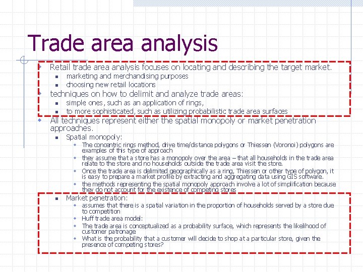 Trade area analysis w Retail trade area analysis focuses on locating and describing the