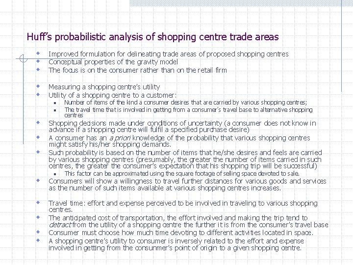 Huff’s probabilistic analysis of shopping centre trade areas w w w Improved formulation for