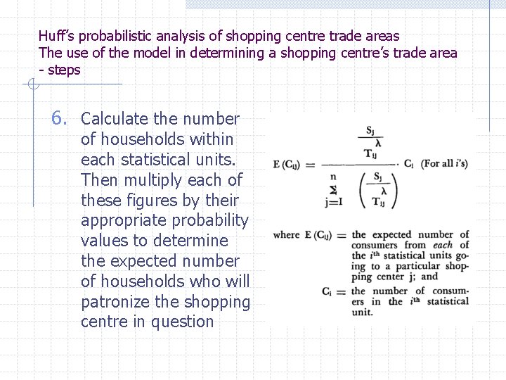 Huff’s probabilistic analysis of shopping centre trade areas The use of the model in