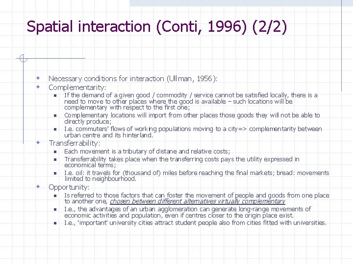 Spatial interaction (Conti, 1996) (2/2) w w Necessary conditions for interaction (Ullman, 1956): Complementarity: