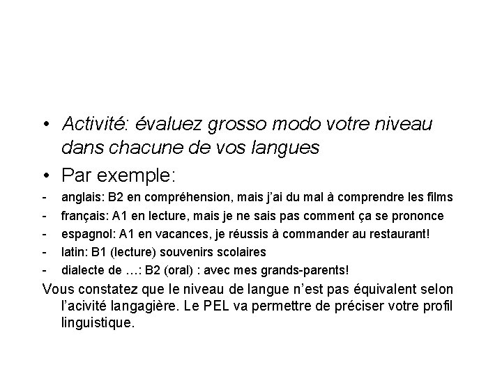  • Activité: évaluez grosso modo votre niveau dans chacune de vos langues •