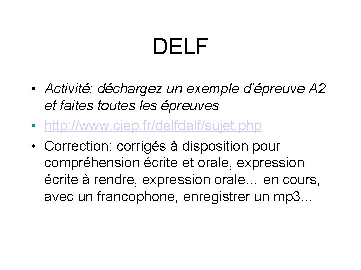 DELF • Activité: déchargez un exemple d’épreuve A 2 et faites toutes les épreuves