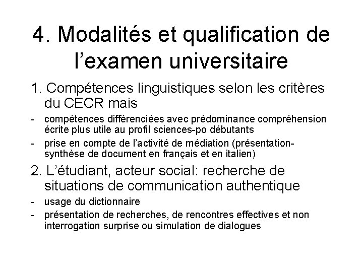 4. Modalités et qualification de l’examen universitaire 1. Compétences linguistiques selon les critères du